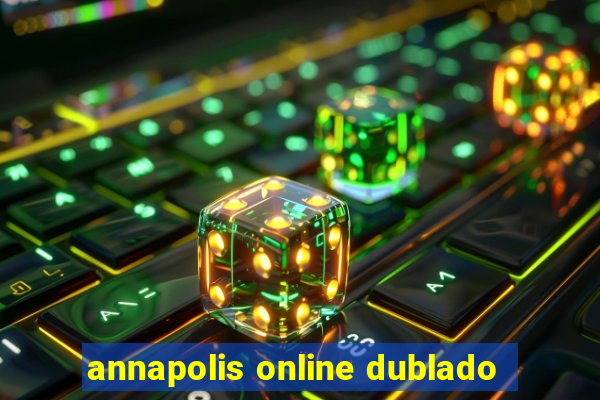 annapolis online dublado